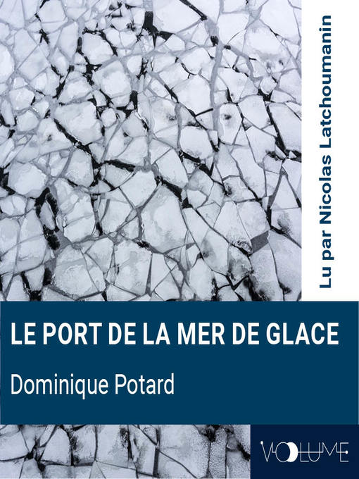Title details for Le Port de la Mer de Glace by Dominique Potard - Available